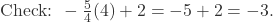 \text{Check: } -\frac{5}{4}(4) + 2 = -5 + 2 = -3.