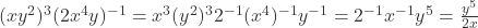 (xy^{2})^{3}(2x^{4}y)^{-1} = x^{3}(y^{2})^{3}2^{-1}(x^{4})^{-1}y^{-1} = 2^{-1}x^{-1}y^{5} = \frac{y^{5}}{2x}