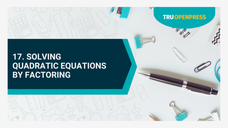 17. Solving Quadratic Equations by Factoring